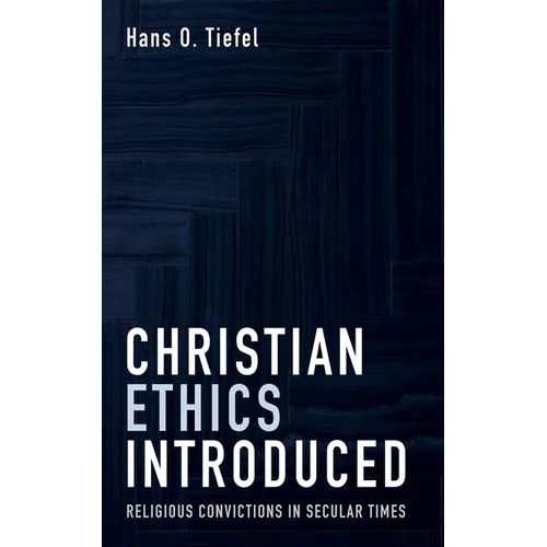 Christian Ethics Introduced: Religious Convictions in Secular Times - Paperback