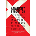 Anarchy Evolution: Faith, Science, and Bad Religion in a World Without God - Paperback