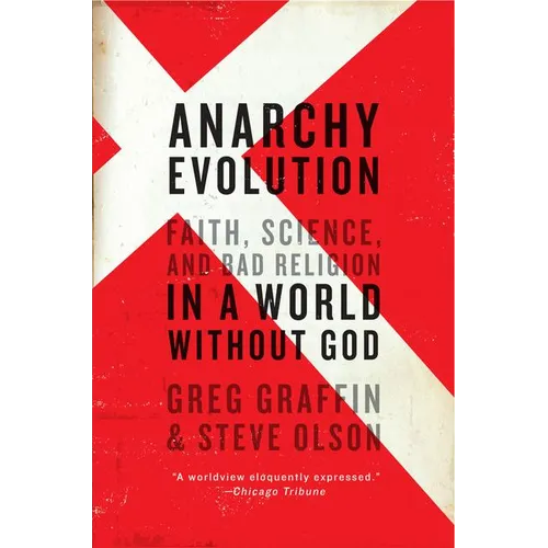 Anarchy Evolution: Faith, Science, and Bad Religion in a World Without God - Paperback