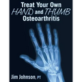 Treat Your Own Hand and Thumb Osteoarthritis - Paperback