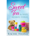 Sweet Tea & Baby Makes Three - Paperback
