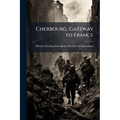 Cherbourg, Gateway to France: Rehabilitation and Operation of the First Major Port, Part 3