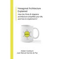 Hexagonal Architecture Explained - Paperback