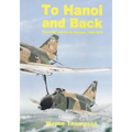 To Hanoi and Back: The United States Air Force and North Vietnam 1966-1973