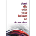 Don't Die with Your Helmet On - Paperback