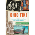 Ohio Tiki: Polynesian Idols, Coconut Trees and Tropical Cocktails