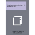 The Economic Ethics Of John Wesley - Paperback