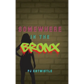 Somewhere in the Bronx - Hardcover