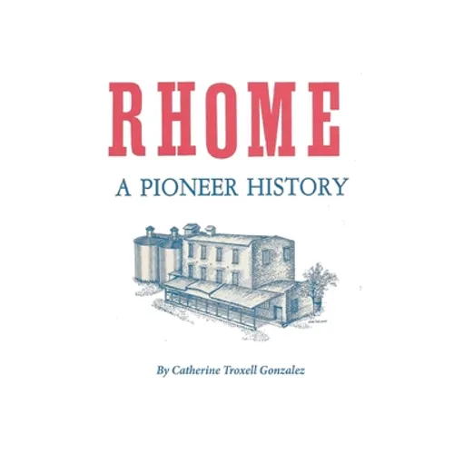 Rhome: A Pioneer History
