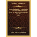 Battle Participation Of Organizations Of The American Expeditionary Forces In France, Belgium And Italy, 1917-1918 (1920)