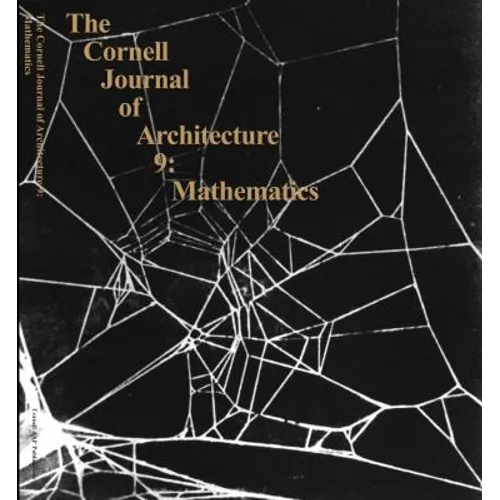 The Cornell Journal of Architecture 9: Mathematics - Paperback