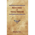 Encyclopedia of Texas Indians (Volume Two)