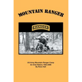 Mountain Ranger: An oral history of the US Army Mountain Ranger Camp 1952-2008