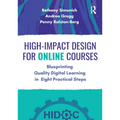 High-Impact Design for Online Courses: Blueprinting Quality Digital Learning in Eight Practical Steps - Paperback