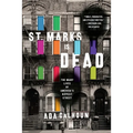 St. Marks Is Dead: The Many Lives of America's Hippest Street