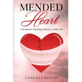 Mended Heart: A Woman's Healing Journey with God - Paperback