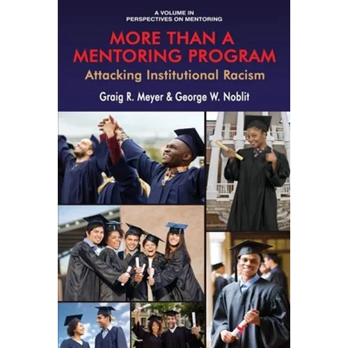 More Than a Mentoring Program: Attacking Institutional Racism - Paperback