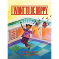I Want to be Happy - Hardcover
