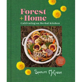 Forest + Home: Cultivating an Herbal Kitchen - Hardcover