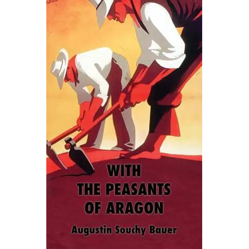 With the Peasants of Aragon: Libertarian Communism In The Liberated Areas