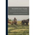 Norwood Park: the Ideal Suburb: Its Residents and Their Homes