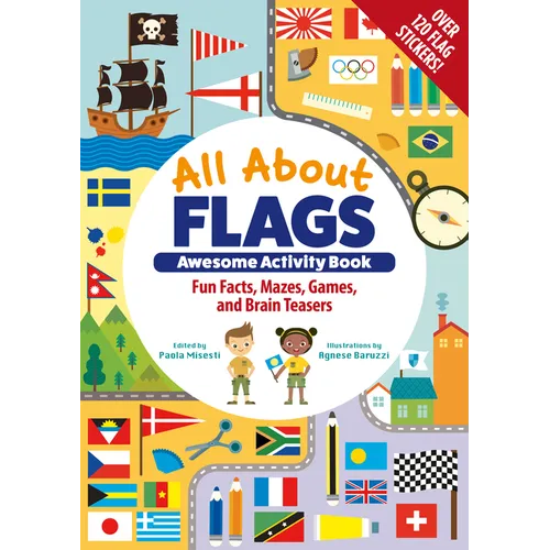 All about Flags Awesome Activity Book: Fun Facts, Mazes, Games, and Brain Teasers - Paperback