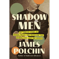 Shadow Men: The Tangled Story of Murder, Media, and Privilege That Scandalized Jazz Age America - Hardcover