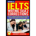 Ielts Writing Task 2 Corrections: Most Common Mistakes Students Make and How to Avoid Them (Book 3) - Paperback