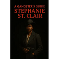 A Gangsters Guide: Stephanie St. Clair