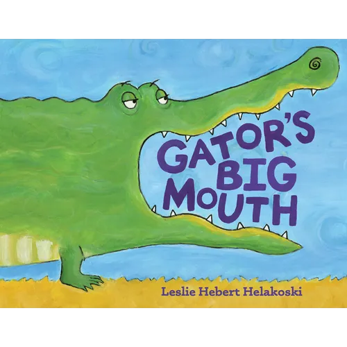 Gator's Big Mouth - Hardcover