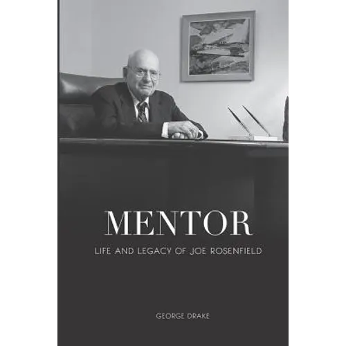Mentor: Life and Legacy of Joe Rosenfield