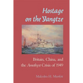 Hostage on the Yangtze: Britain, China, and the Amethyst Crisis of 1949
