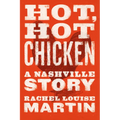 Hot, Hot Chicken: A Nashville Story - Paperback