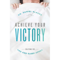 Achieve Your Victory: Solutions for Tmd and Sleep Apnea - Paperback