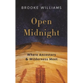 Open Midnight: Where Ancestors and Wilderness Meet - Paperback