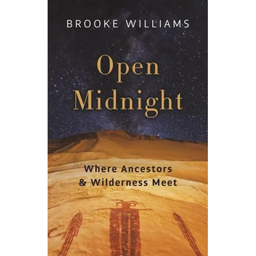 Open Midnight: Where Ancestors and Wilderness Meet - Paperback