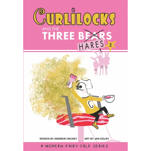 Curlilocks & the Three Hares: A Modern Fairy-Tale Series - Hardcover