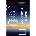 What I Talk about When I Talk about Running: A Memoir - Paperback