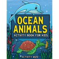 Ocean Animals Activity Book For Kids: Coloring, Dot to Dot, Mazes, and More for Ages 4-8 - Paperback