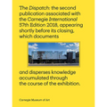 Carnegie International, 57th Edition: The Dispatch - Paperback