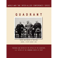 Quadrant: Quebec, 14-24 August 1943 (World War II Inter-Allied Conferences series)