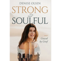Strong and Soulful: Graced by Grief - Hardcover