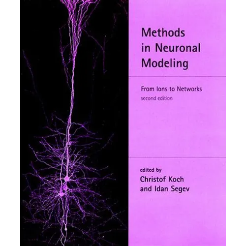 Methods in Neuronal Modeling, second edition: From Ions to Networks - Paperback