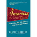 America in Our Time: From World War II to Nixon--What Happened and Why
