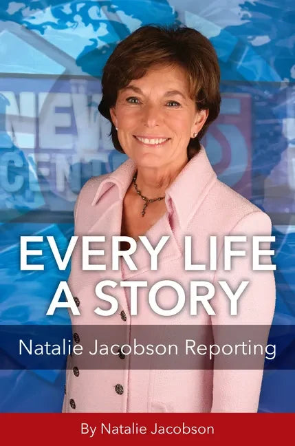 Every Life a Story: Natalie Jacobson Reporting - Hardcover