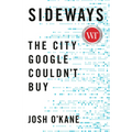 Sideways: The City Google Couldn't Buy - Hardcover