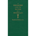 Discourse Upon the Duties of a Physician - Hardcover