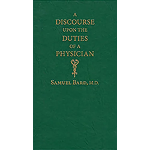 Discourse Upon the Duties of a Physician - Hardcover