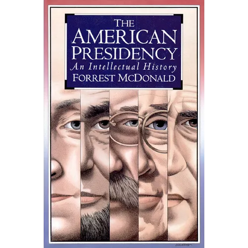 American Presidency: An Intellectual History