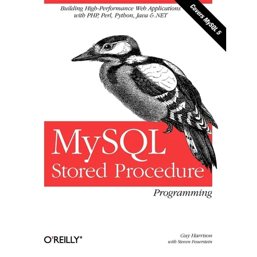 MySQL Stored Procedure Programming: Building High-Performance Web Applications in MySQL - Paperback